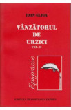 Vanzatorul de urzici vol. II - Ioan Gliga