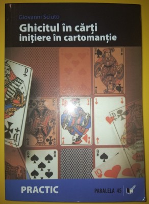Giovanni Sciuto - Ghicitul in cărți (Iniţiere in cartomanție) foto