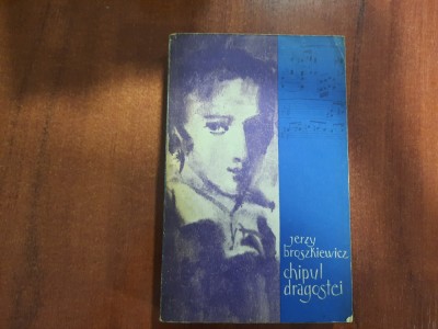 Chipul dragostei de Jerzy Broszkiewicz foto