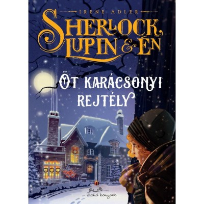 Sherlock, Lupin &amp;eacute;s &amp;eacute;n - &amp;Ouml;t kar&amp;aacute;csonyi rejt&amp;eacute;ly - Irene M. Adler foto