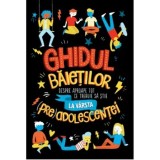 Cumpara ieftin Ghidul baietilor despre aproape tot ce trebuie sa stie la varsta (pre)adolescentei/Sharie Coombes