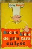 Cumpara ieftin Bucate Alese de Prin Tara Culese - Gaby Becsek, Carte de Bucate, Gastronomie Romaneasca, Retete Traditionale, Editura Revista Transilvania, 1984