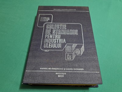 COLECȚIE STANDARDE PENTRU INDUSTRIA ULEIULUI / VOL. I / 1988 * D foto