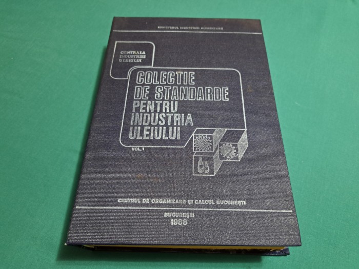 COLECȚIE STANDARDE PENTRU INDUSTRIA ULEIULUI / VOL. I / 1988 *