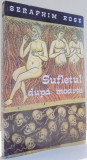 SUFLETUL DUPA MOARTE de SERAPHIM ROSE , 1996