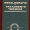 Hildegard Protopopescu &quot;Metalografie si tratamente termice&quot; , 1983