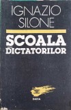 SCOALA DICTATORILOR-IGNAZIO SILONE-224491