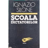 SCOALA DICTATORILOR-IGNAZIO SILONE-224490