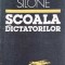 SCOALA DICTATORILOR-IGNAZIO SILONE-224490