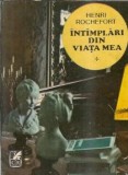 Intamplari din viata mea (volumul 1) - Henri Rochefort