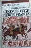 Cand un rege pierde Franta Maurice Druon, 1986, Univers