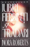 IUBIRI FIERBINTI SI TRADARI-NORA ROBERTS-269398
