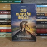 JULIE ARCOULIN - STOP MANIPULARII MENTALE ! : CUM SA TE SALVEZI DINTR-O RELATIE IN CARE ESTI DOMINAT PSIHOLOGIC , 2021 *