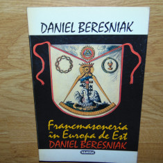 FRANCMASONERIA IN EUROPA DE EST-DANIEL BERESNIAK ED.NEMIRA