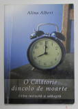 O CALATORIE DINCOLO DE MOARTE de ALINA ALBERT , ANII &#039; 2000