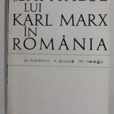 '' CAPITALUL '' LUI KARL MARK IN ROMANIA de P. LUCACIU ...M. NEAGU , 1968