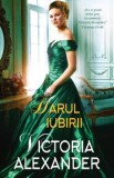 Darul iubirii - Victoria Alexander