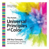 The Pocket Universal Principles of Color 100 Key Concepts for Understanding, Analyzing, and Working with Color