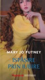 Mary Jo Putney - Ispasire prin iubire (2022)
