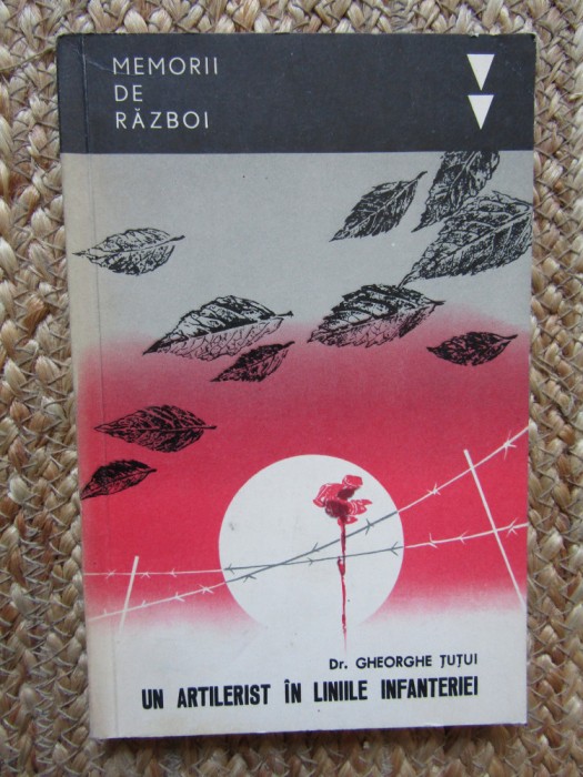 Un artilerist in liniile infanteriei - Gheorghe Tutui