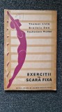 EXERCITII LA SCARA FIXA - Thomas Livia, Brailoiu