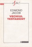 Vechiul Testament - Edmond Jacob, Humanitas, Colectia Ce stiu?, Carte Religioasa, 1991