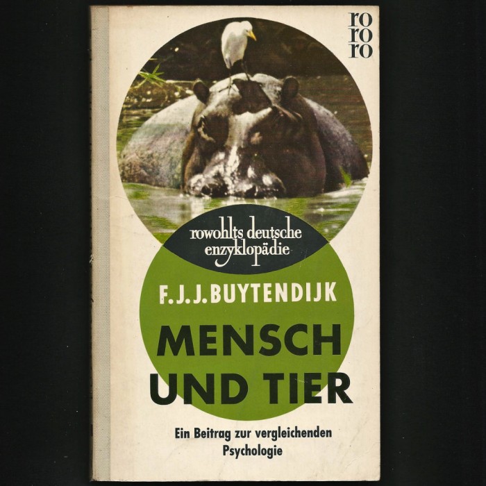 MENSCH UND TIER - OMUL ȘI ANIMALELE - F. J. BUYTENDIJK