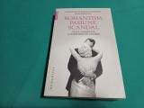 ROMANTISM, PASIUNE, SCANDAL *VIAȚA AMOROASĂ A SCRIITORILOR CELEBRI / 2016 *, Humanitas