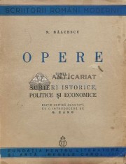 Opere. Scrieri istorice, politice si economice Vol. 1, Partea 1 - 1940 - Nicolae Balcescu (M104)