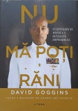 NU MA POTI RANI. STAPANESTE-TI MINTEA SI REUSESTE IMPOSIBILUL-DAVID GOGGINS-270120
