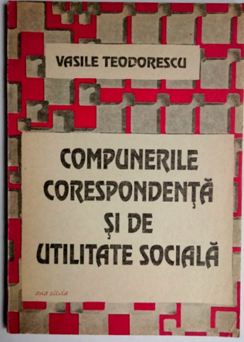 Compunerile corespondenta si de utilitate sociala - Vasile Teodorescu AUTOGRAF!