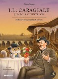 Cumpara ieftin I.L. Caragiale Si Magia Cuvintelor. Motanul Oscar Si Genialii Sai Prieteni, Cristian Gresanu - Editura Corint