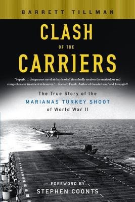 Clash of the Carriers: The True Story of the Marianas Turkey Shoot of World War II foto