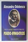 PSEUDO - KYNEGETICOS de ALEXANDRU ODOBESCU , ANII &#039;2000
