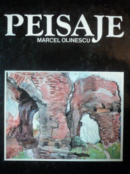 PEISAJE MARCEL OLINESCU