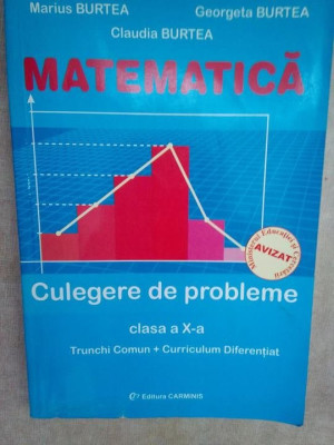 Marius Burtea - Matematica. Trunchi comun + curriculum diferentiat clasa a X-a (editia 2005) foto