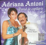 CD Adriana Antoni - Dorul de Copilărie (2010) Big Man - 14 Trackuri Muzica Romaneasca