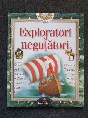 EXPLORATORI SI NEGUTATORI - Descopera Lumea foto