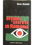 Horia Brestoiu - Acțiuni secrete &icirc;n Rom&acirc;nia (editia 1973)