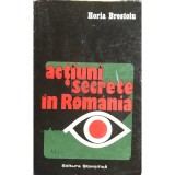Horia Brestoiu - Actiuni secrete in Romania (Editia: 1973)