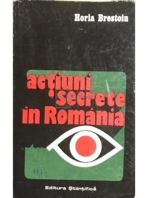 Horia Brestoiu - Actiuni secrete in Romania (Editia: 1973) foto