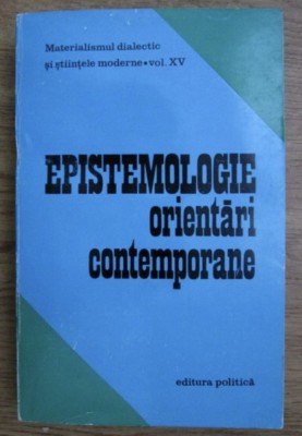 Epistemologie: orientari contemporane Quine Popper Hintikka... / ed. Ilie Parvu foto