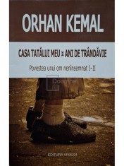 Orhan Kemal - Casa tatalui meu - Ani de trandavie (Editia: 2015) foto