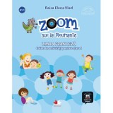 Zoom sur la Roumanie. Limba franceza, caiet de activitati pentru clasa I - Elena Raisa Vlad