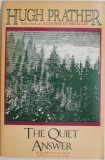 The Quiet Answer - Hugh Prather, Carte in Engleza