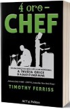 4 ore - Chef - Timothy Ferriss