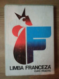 LIMBA FRANCEZA ( CURS PRACTIC ) Ed. a II a de MARCEL SARAS , MIHAI STEFANESCU , Bucuresti 1976