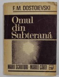 OMUL DIN SUBTERANA de F.M. DOSTOIEVSKI , 1993