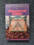 ABATORUL CINCI - Kurt Vonnegut