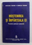 MOSTENIREA SI IMPARTEALA EI - PRACTICA JUDICIARA ADNOTATA de CRISTIANA TURIANU si CORNELIU TURIANU , 1998